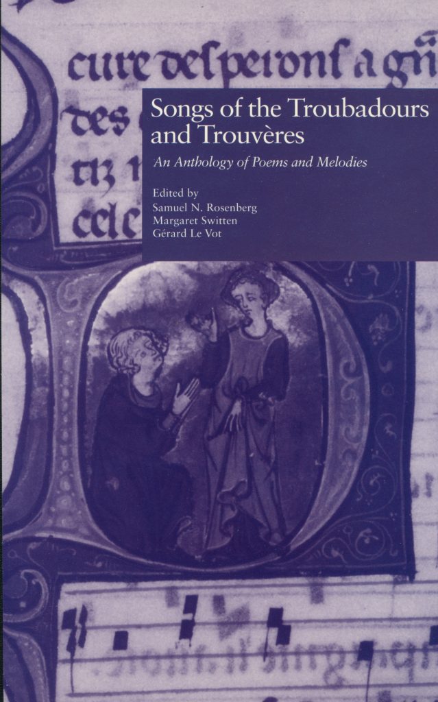 Songs of the Troubadours and Trouvères: An Anthology of Poems and ...